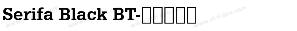 Serifa Black BT字体转换
